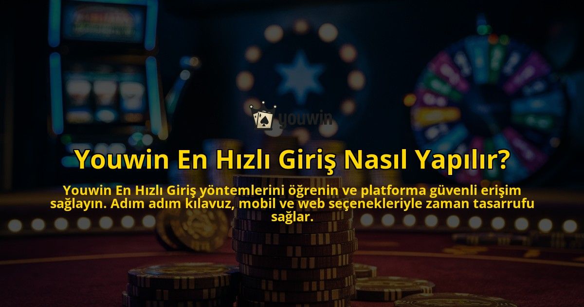 Youwin-En-Hizli-Giris-Nasil-Yapilir-overlay-1769019125.jpg