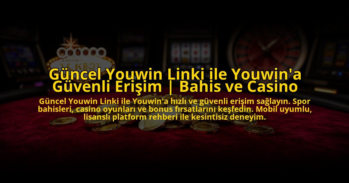 Guncel-Youwin-Linki-ile-Youwina-Guvenli-Erisim-Bahis-ve-Casino-overlay-1776632590.jpg